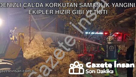 Denizli Çal’da Korkutan Samanlık Yangını: Ekipler Hızır Gibi Yetişti
