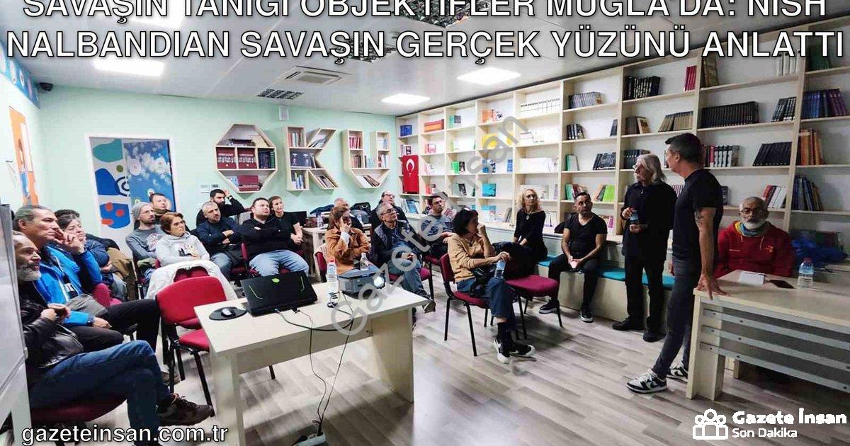 "Savaşın Tanığı Objektifler Muğla’da: Nish Nalbandian Savaşın Gerçek Yüzünü Anlattı" başlıklı haber