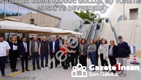 Muğla’da Tarihi Karar: Güllük Su Yönetimi MUSKİ’ye Devredildi