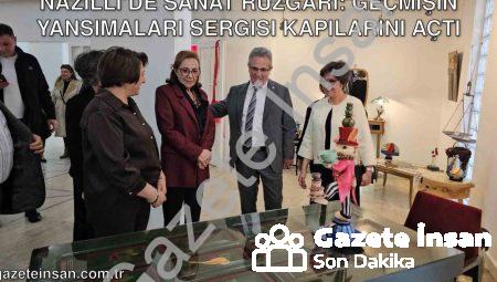 Nazilli’de Sanat Rüzgarı: Geçmişin Yansımaları Sergisi Kapılarını Açtı