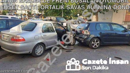 Aydın Efeler’de Freni Boşalan Otomobil Dehşet Saçtı: Ortalık Savaş Alanına Döndü