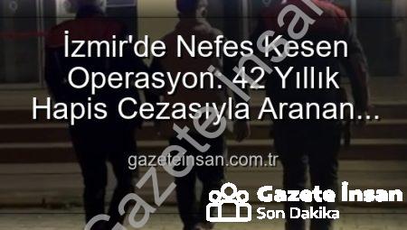 İzmir’de Nefes Kesen Operasyon: 42 Yıllık Hapis Cezasıyla Aranan Hırsız Suçüstü Yakalandı!