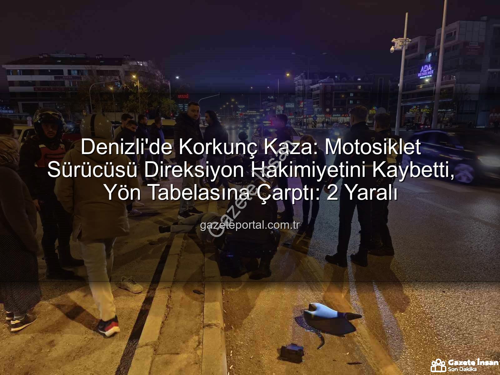 denizli motosiklet kazası - Denizli'de Motosiklet Kontrolden Çıktı: Sürücü ve Yolcu Yön Tabelasına Çarptı, 2 Yaralı