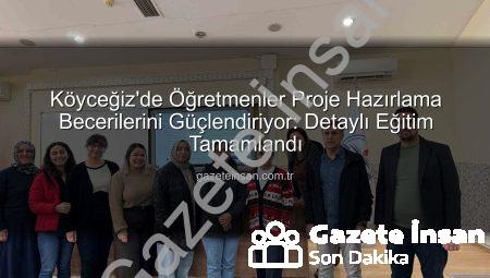 Köyceğiz’de Öğretmenler Proje Hazırlama Becerilerini Güçlendiriyor: Detaylı Eğitim Tamamlandı