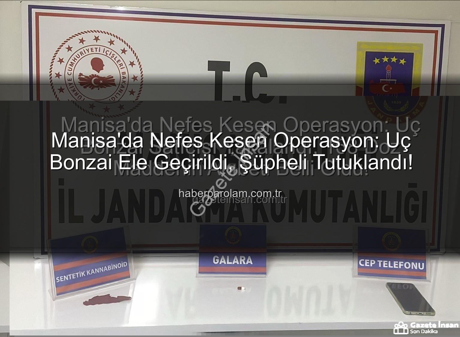 Manisa'da Nefes Kesen Operasyon: Uç Bonzai Satıcısı Yakalandı, 168 Doz Maddenin Akıbeti Belli Oldu!