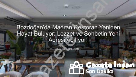 Bozdoğan’da Madran Restoran Yeniden Hayat Buluyor: Lezzet ve Sohbetin Yeni Adresi Açılıyor!