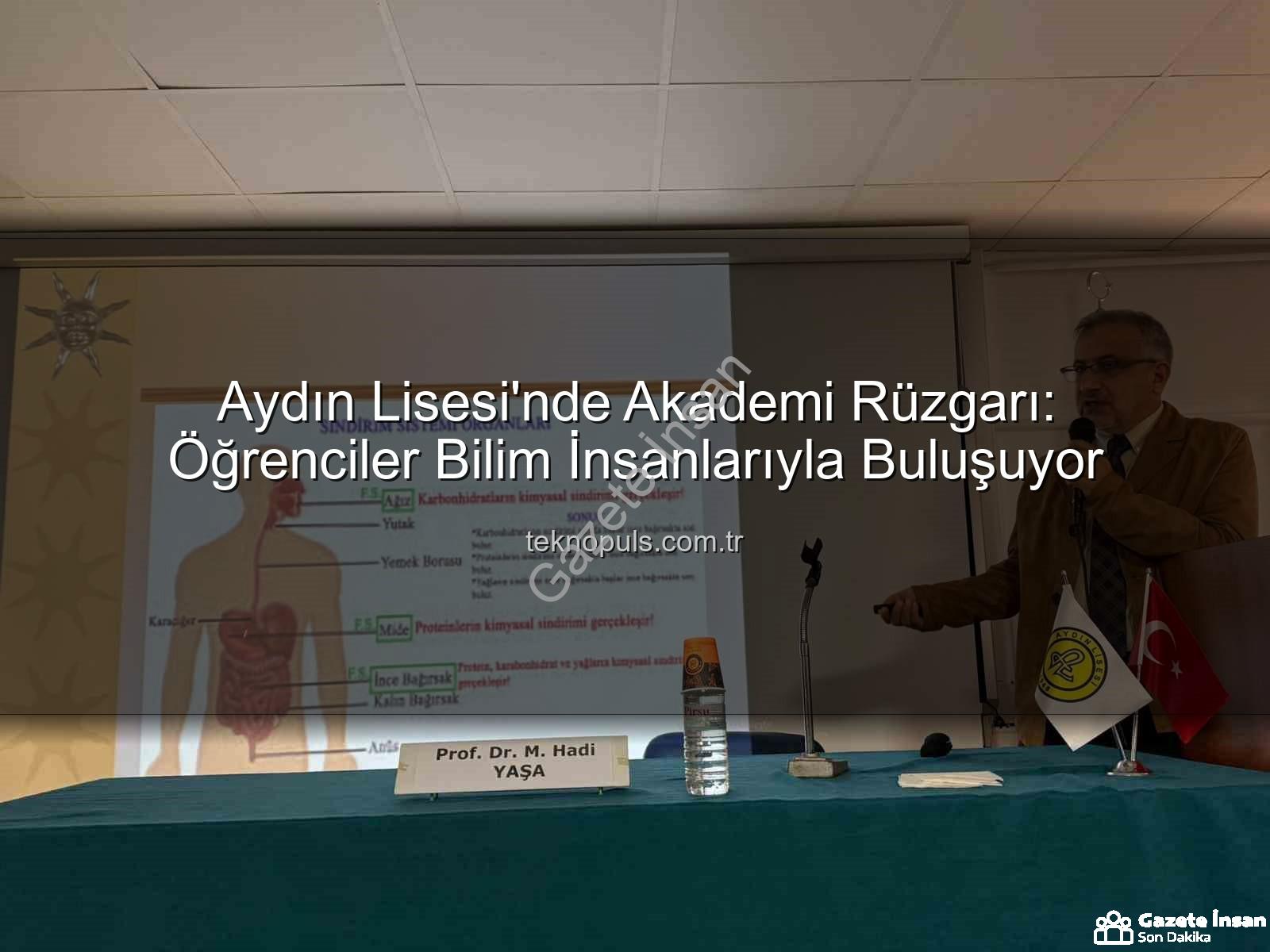 akademisyenlerle buluşma - Aydın Lisesi'nde Akademisyenlerle Buluşma: Gençlerin Ufku Genişliyor