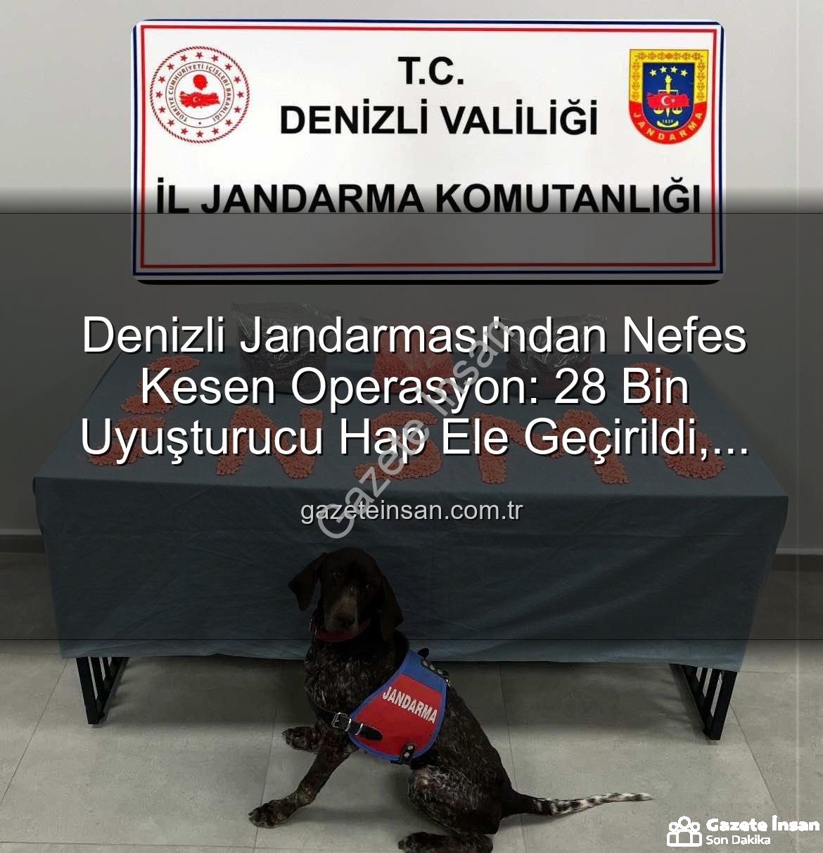 uyuşturucu hap - Denizli Jandarması'ndan Nefes Kesen Operasyon: 28 Bin Uyuşturucu Hap Ele Geçirildi, Zehir Taciri Tutuklandı
