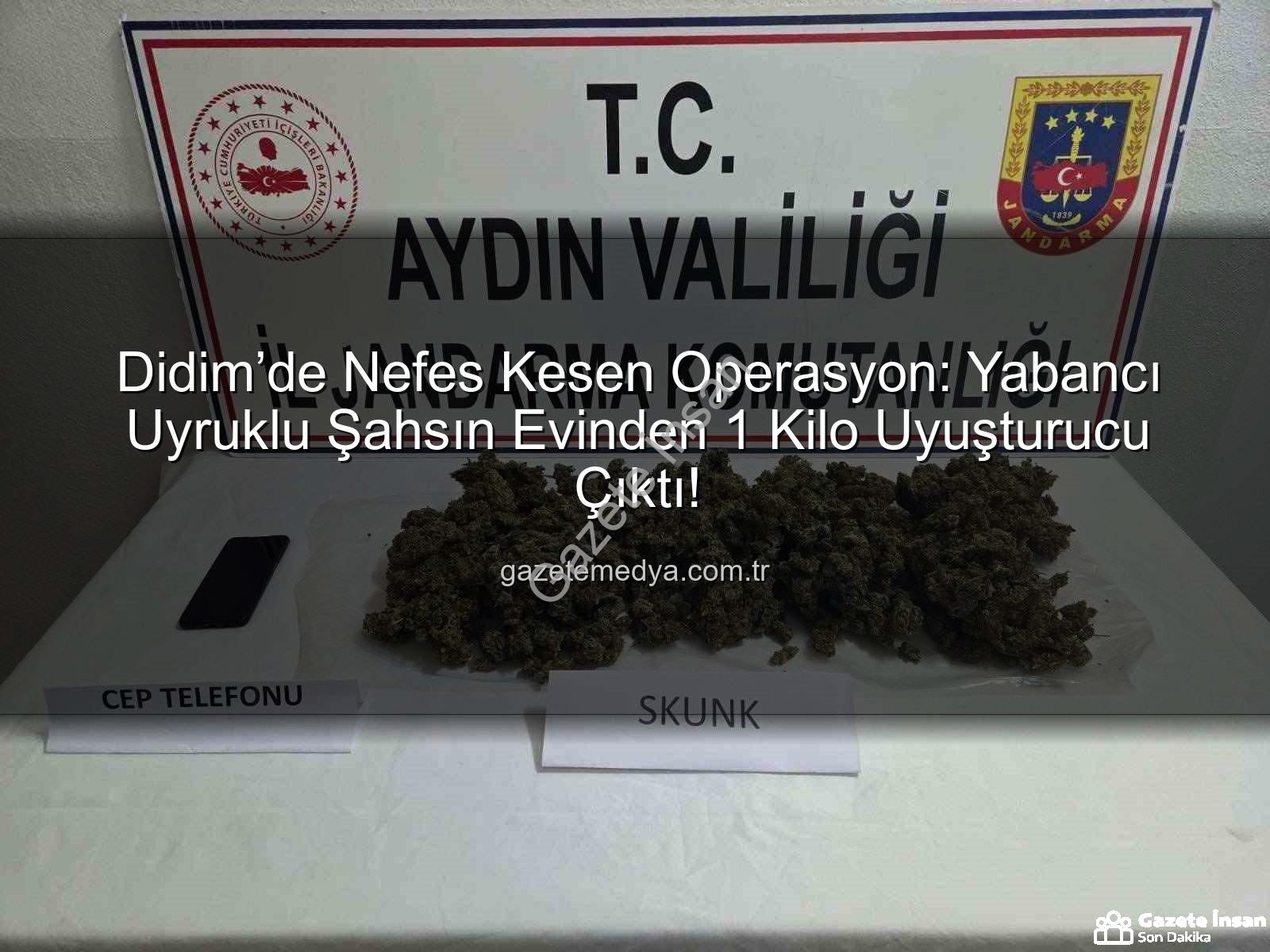 Didim uyuşturucu operasyonu - Didim'de Nefes Kesen Operasyon: Yabancı Uyruklu Şahsın Evinde 1 Kilo Uyuşturucu ve Cep Telefonu Ele Geçirildi!