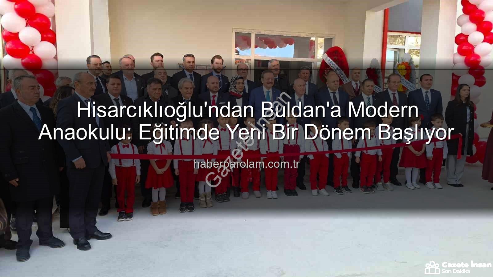 TOBB Buldan Anaokulu - TOBB Buldan Anaokulu Hizmete Açıldı: Hisarcıklıoğlu'ndan Eğitime Yatırım Vurgusu