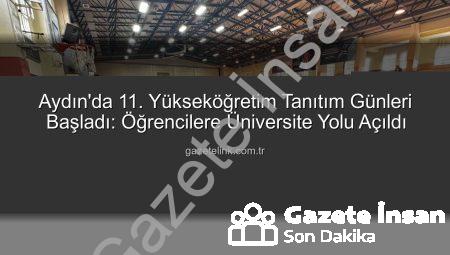 Aydın’da 11. Yükseköğretim Tanıtım Günleri Başladı: Öğrencilere Üniversite Yolunda Rehberlik