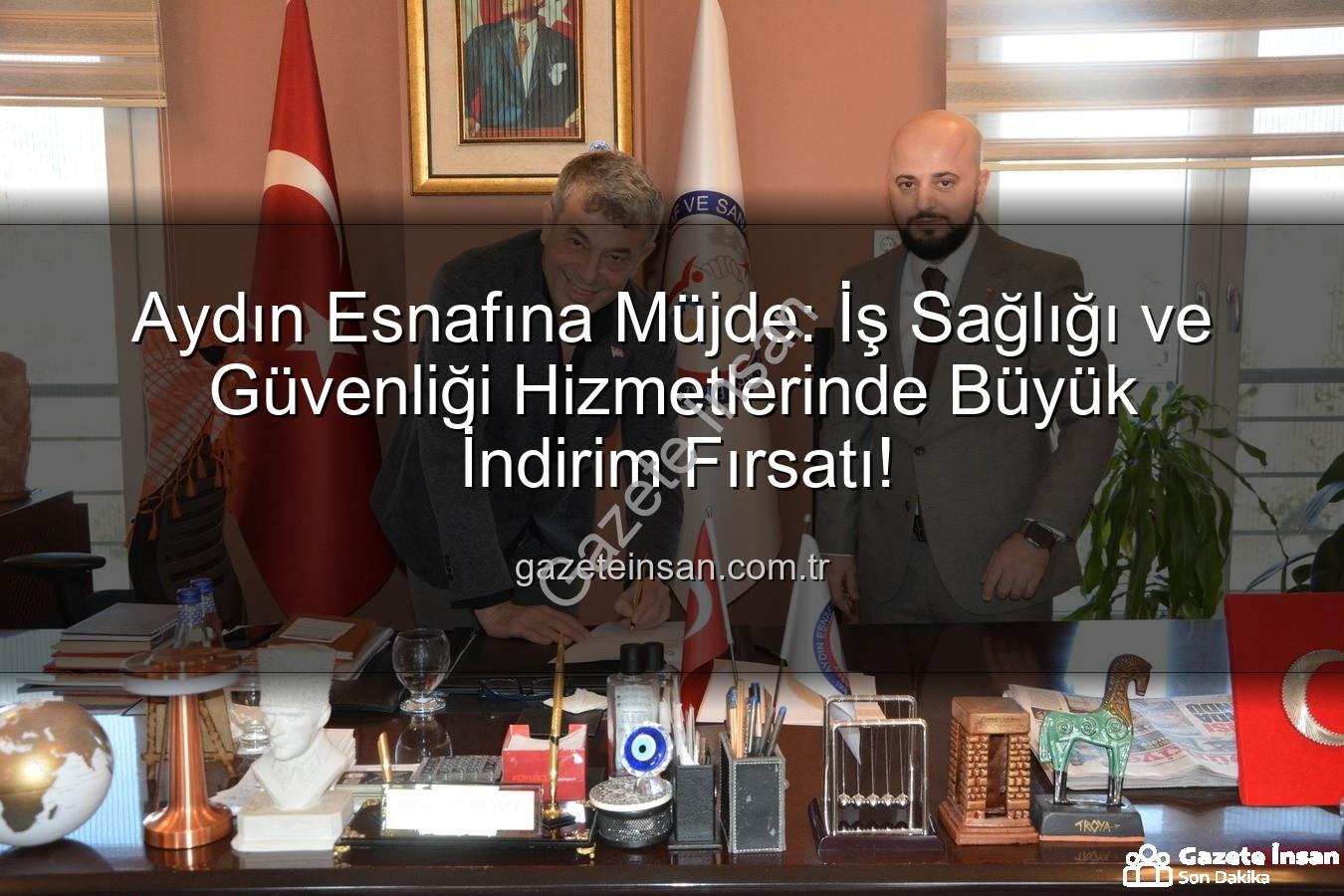 iş sağlığı ve güvenliği - Aydın Esnafına Müjde: İş Sağlığı ve Güvenliği Hizmetlerinde Büyük İndirim Fırsatı!