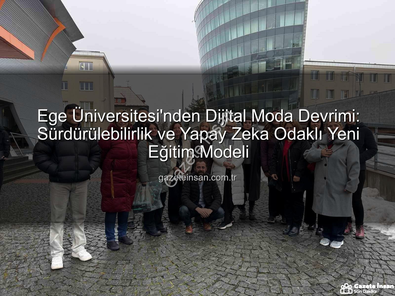 sürdürülebilir dijital moda eğitimi - Ege Üniversitesi'nden Dijital Moda Devrimi: Sürdürülebilirlik ve Yapay Zeka Odaklı Yeni Eğitim Modeli