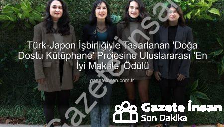 Türk-Japon İşbirliğiyle Tasarlanan ‘Doğa Dostu Kütüphane’ Projesine Uluslararası ‘En İyi Makale’ Ödülü