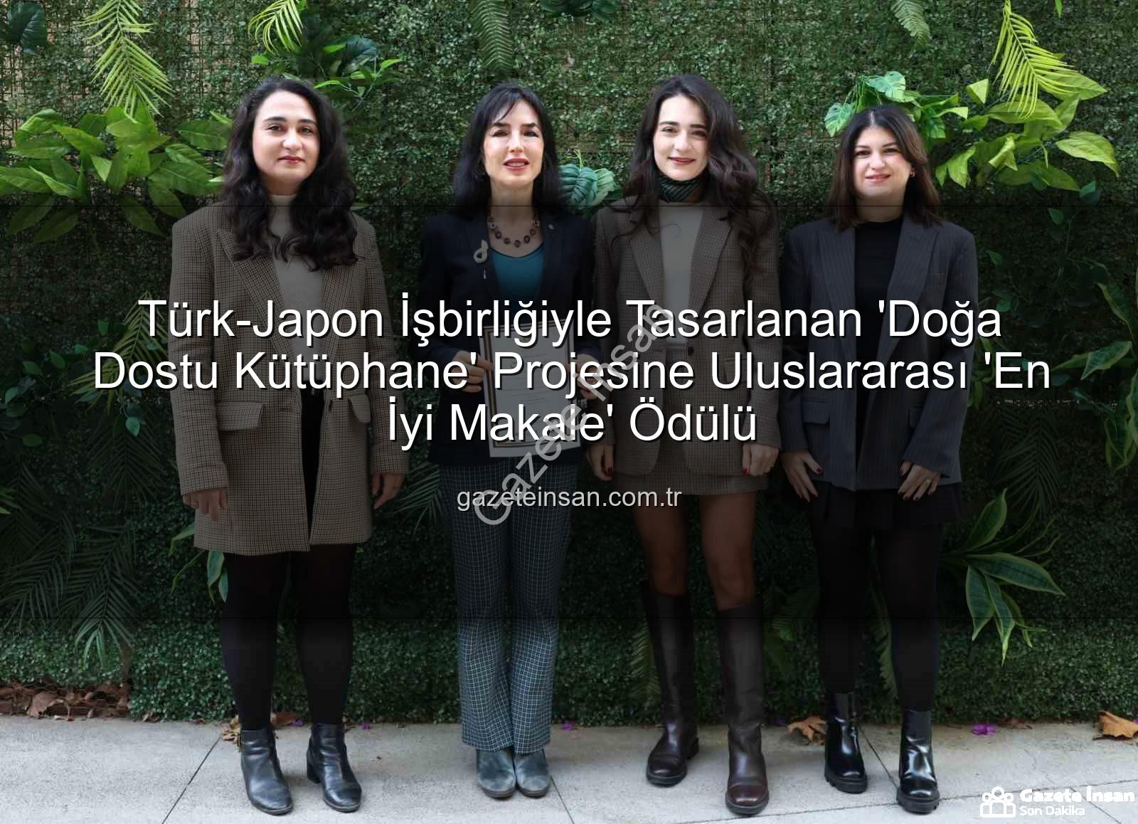 doğa dostu kütüphane - Türk-Japon İşbirliğiyle Tasarlanan 'Doğa Dostu Kütüphane' Projesine Uluslararası 'En İyi Makale' Ödülü
