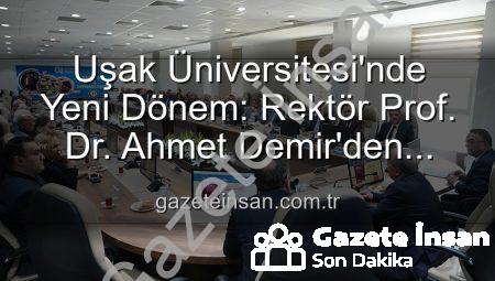 Uşak Üniversitesi’nde Yeni Dönem: Rektör Prof. Dr. Ahmet Demir’den Senato Üyelerine Vizyon Mesajı