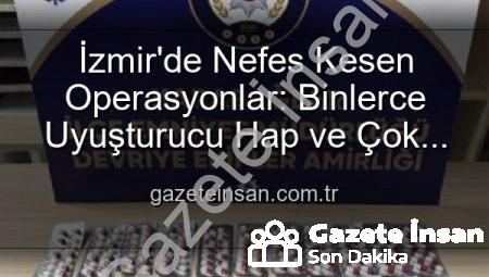 İzmir’de Nefes Kesen Operasyonlar: Binlerce Uyuşturucu Hap ve Çok Sayıda Silah Ele Geçirildi, 329 Firari Zanlı Yakalandı