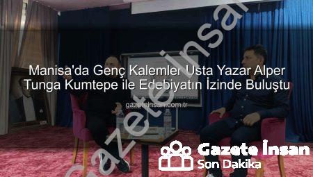 Manisa’da Genç Kalemler Usta Yazar Alper Tunga Kumtepe ile Edebiyatın İzinde Buluştu