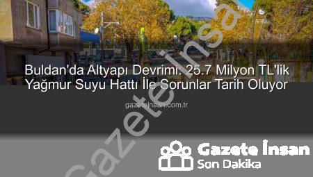 Buldan’da Altyapı Devrimi: 25.7 Milyon TL’lik Yağmur Suyu Hattı İle Sorunlar Tarih Oluyor