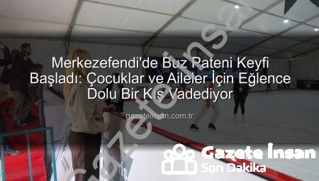 Merkezefendi’de Buz Pateni Keyfi Başladı: Çocuklar ve Aileler İçin Eğlence Dolu Bir Kış Vadediyor