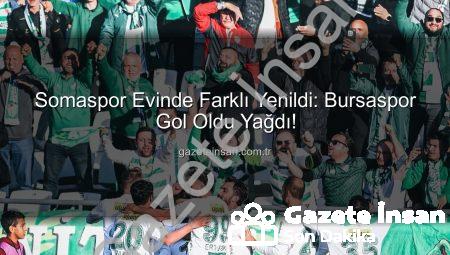 Somaspor Evinde Farklı Yenildi: Bursaspor Gol Oldu Yağdı!