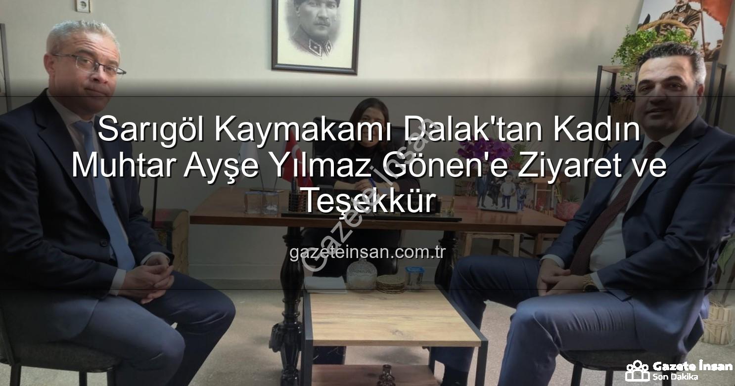 kadın muhtar - Sarıgöl Kaymakamı Dalak'tan Kadın Muhtar Ayşe Yılmaz Gönen'e Ziyaret ve Teşekkür