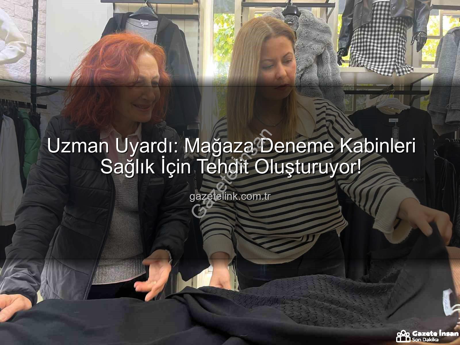 deneme kabini hijyeni - Uzman Uyardı: Mağaza Deneme Kabinlerindeki Kıyafetler Sağlığınızı Tehdit Ediyor!