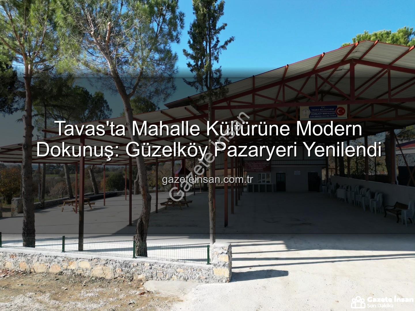 Güzelköy pazaryeri - Tavas'ta Mahalle Kültürüne Modern Dokunuş: Güzelköy Pazaryeri Yenilendi