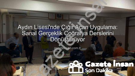 Aydın Lisesi’nde Çığır Açan Uygulama: Sanal Gerçeklik Coğrafya Derslerini Dönüştürüyor