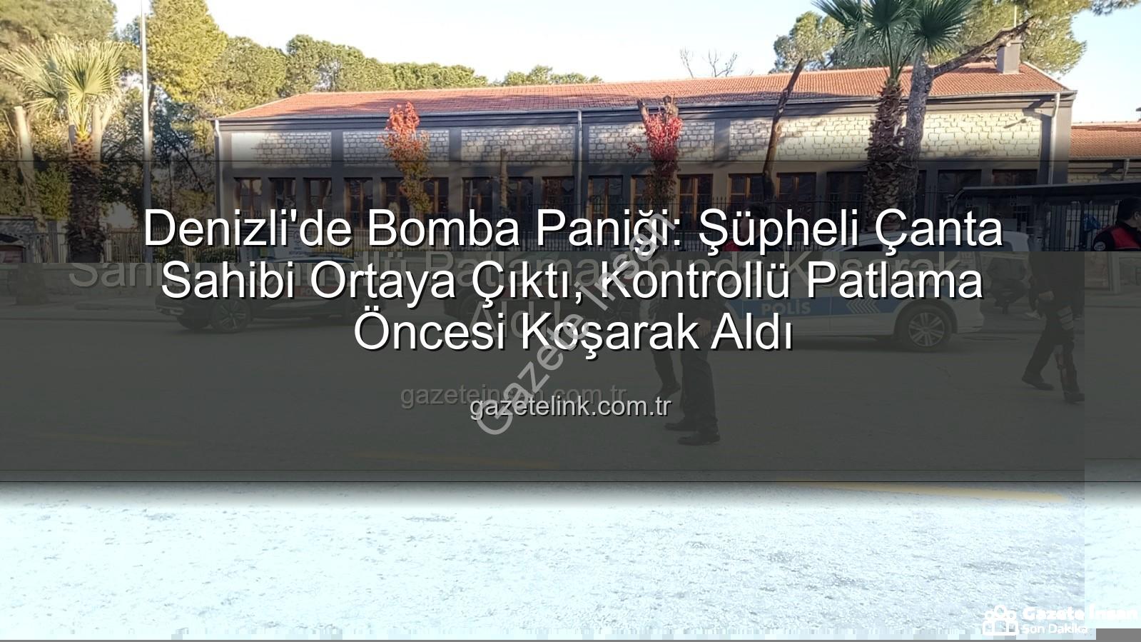 şüpheli çanta - Denizli'de Bomba Paniği: Şüpheli Çantayı Sahibi Kontrollü Patlama Anında Koşarak Aldı!