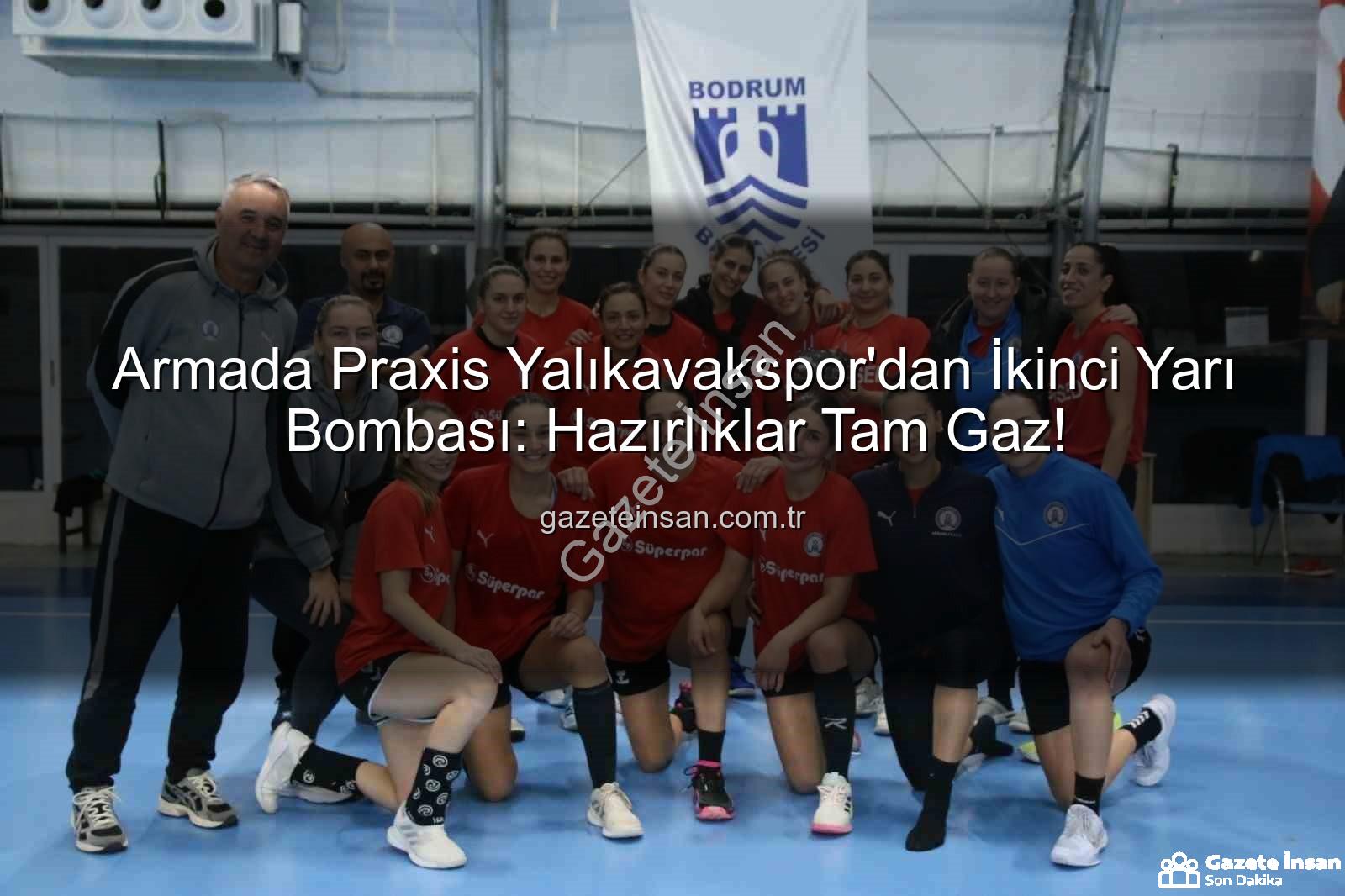 Armada Praxis Yalıkavakspor - Armada Praxis Yalıkavakspor'dan İkinci Yarı Bombası: Hazırlıklar Tam Gaz!