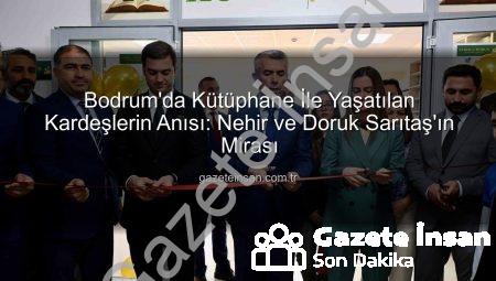 Bodrum’da Kütüphane İle Yaşatılan Kardeşlerin Anısı: Nehir ve Doruk Sarıtaş’ın Mirası