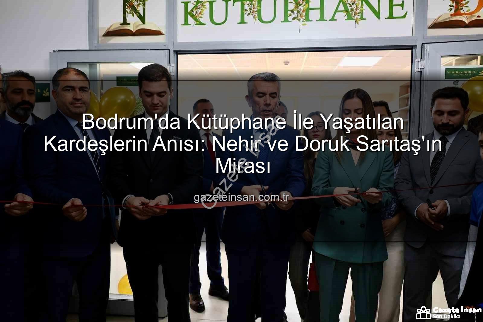 Nehir ve Doruk Sarıtaş - Bodrum'da Kütüphane İle Yaşatılan Kardeşlerin Anısı: Nehir ve Doruk Sarıtaş'ın Mirası