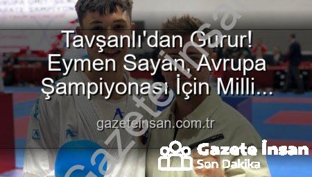 Tavşanlı’dan Gurur! Eymen Sayan, Avrupa Şampiyonası İçin Milli Takım’da!