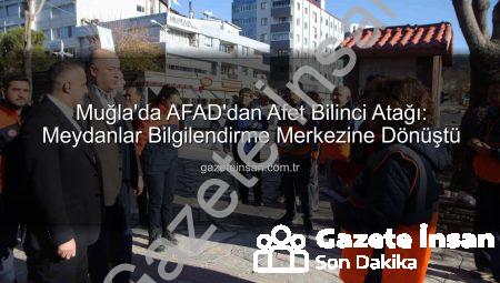 Muğla’da AFAD’dan Afet Bilinci Atağı: Meydanlar Bilgilendirme Merkezine Dönüştü