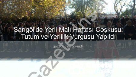 Sarıgöl’de Yerli Malı Haftası Coşkusu: Tutum ve Yerlilik Vurgusu Yapıldı
