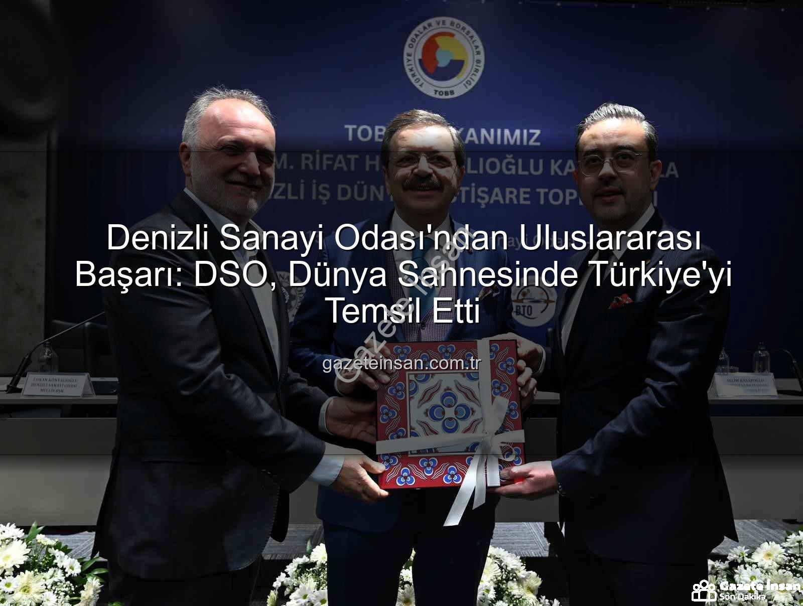 Denizli Sanayi Odası - Denizli Sanayi Odası'ndan Uluslararası Başarı: DSO, Dünya Sahnesinde Türkiye'yi Temsil Etti