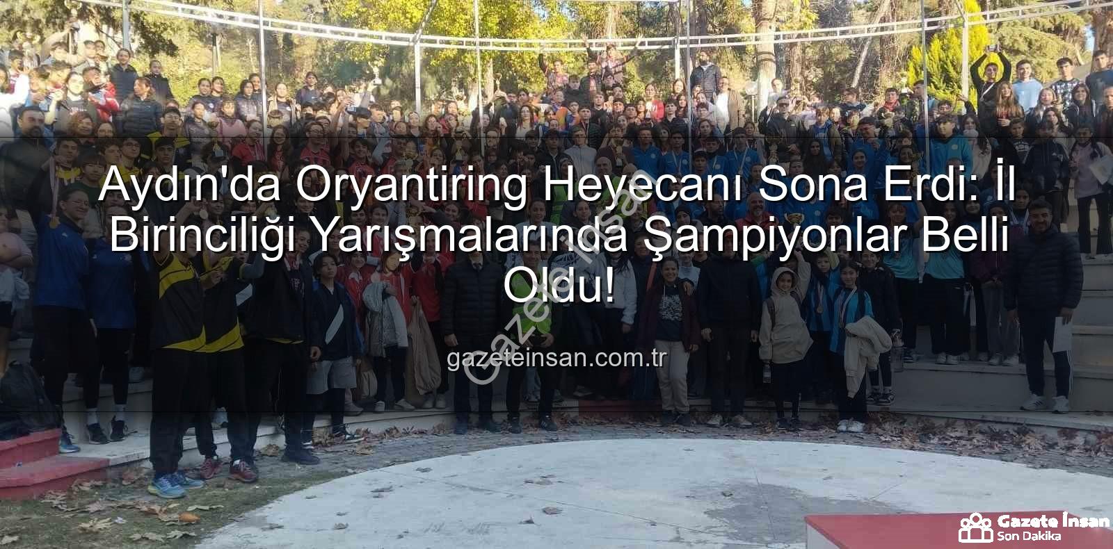Aydın Oryantiring - Aydın'da Oryantiring Heyecanı Sona Erdi: İl Birinciliği Yarışmalarında Şampiyonlar Belli Oldu!