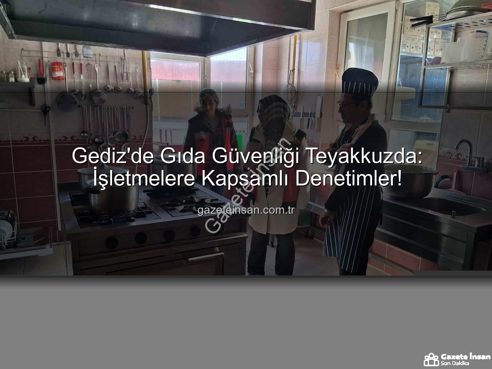 Gediz gıda denetimleri - Gediz'de Gıda Güvenliği Teyakkuzda: İşletmelere Kapsamlı Denetimler!