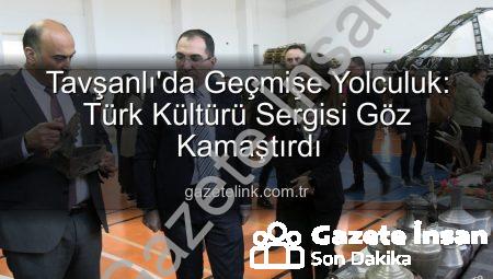 Tavşanlı’da Geçmişe Yolculuk: “Köklerden Geleceğe: Türk Kültürü Sergisi” Büyük İlgi Gördü