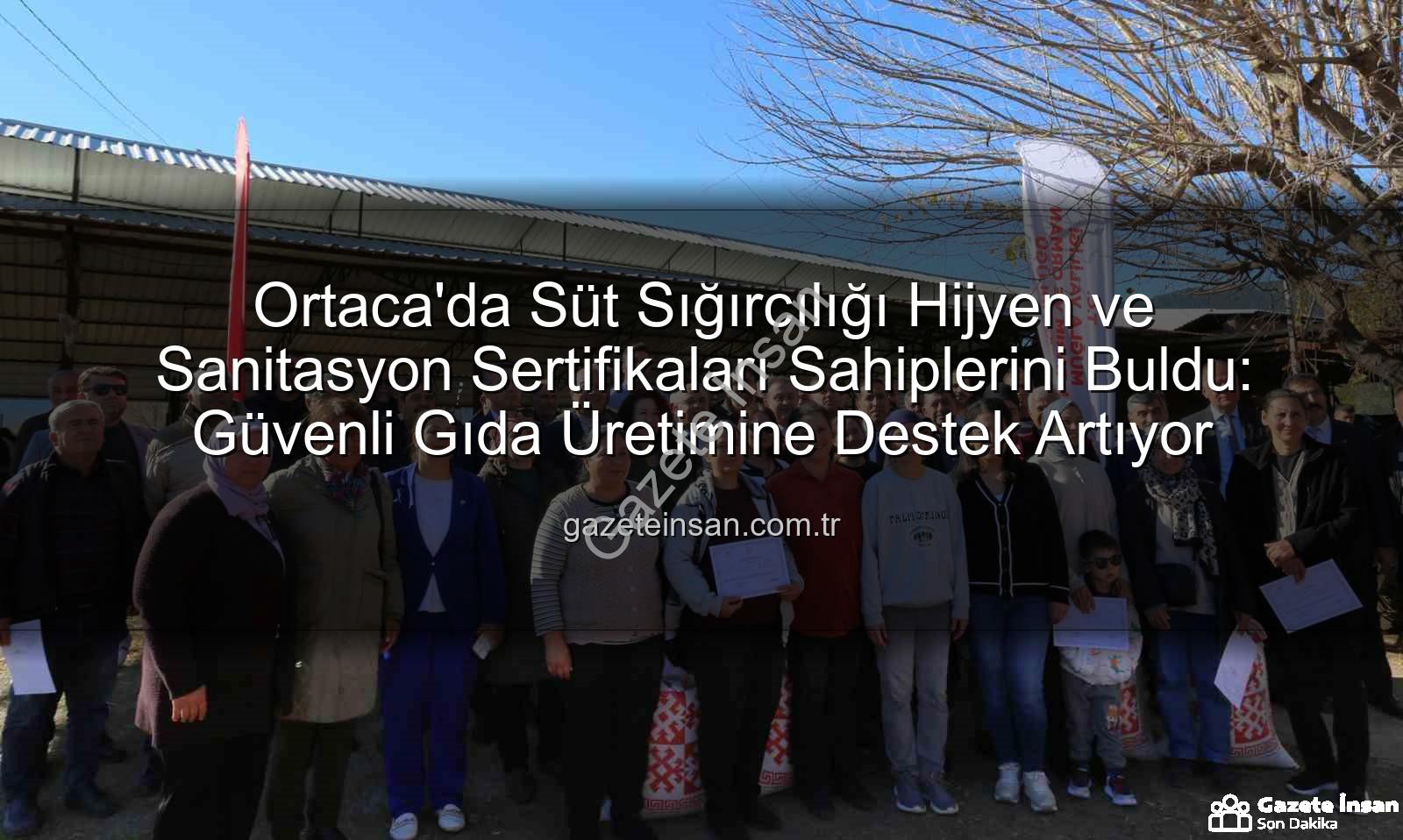 süt sığırcılığı hijyen - Ortaca'da Süt Sığırcılığı Hijyen ve Sanitasyon Sertifikaları Sahiplerini Buldu: Güvenli Gıda Üretimine Destek Artıyor