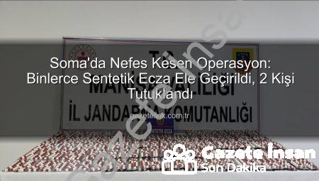 Soma’da Nefes Kesen Operasyon: Binlerce Sentetik Ecza Ele Geçirildi, 2 Kişi Tutuklandı