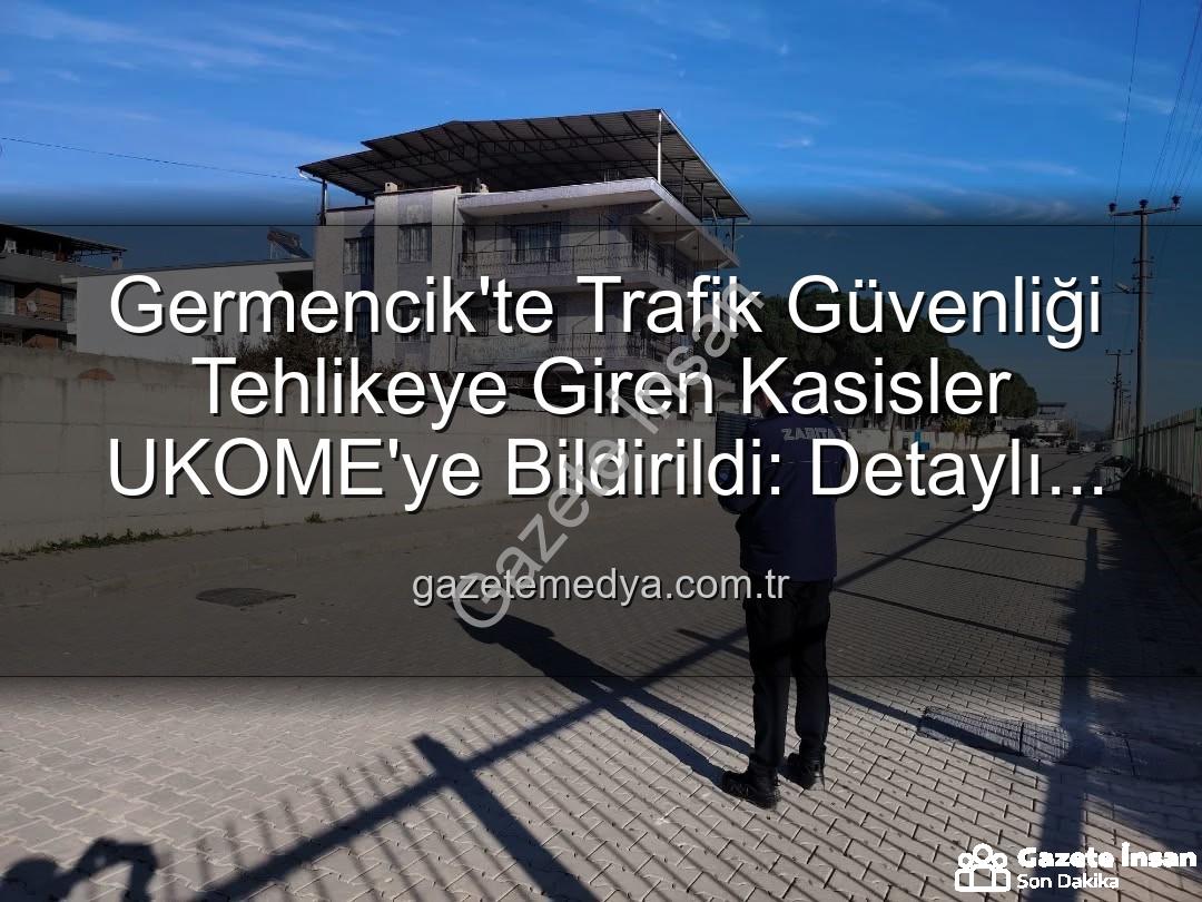 Germencik kasis - Germencik'te Tehlike Saçan Kasisler UKOME'ye Bildirildi: Trafik Güvenliği Önceliklendirildi