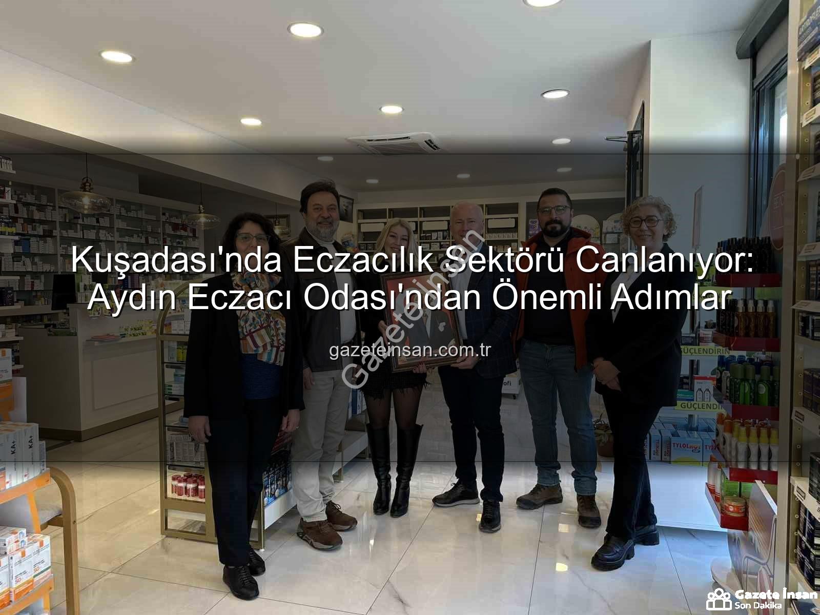 Kuşadası eczacılık - Kuşadası'nda Eczacılık Sektörü Canlanıyor: Aydın Eczacı Odası'ndan Önemli Adımlar