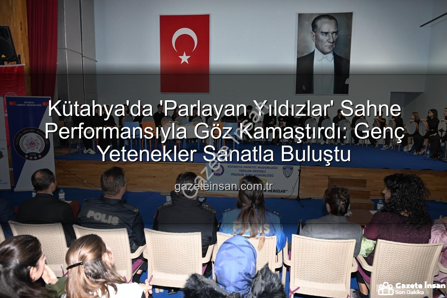 parlayan yıldızlar - Kütahya'da 'Parlayan Yıldızlar' Sahne Performansıyla Göz Kamaştırdı: Genç Yetenekler Sanatla Buluştu