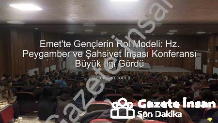 Emet’te Gençlerin Rol Modeli: Hz. Peygamber ve Şahsiyet İnşası Konferansı Büyük İlgi Gördü