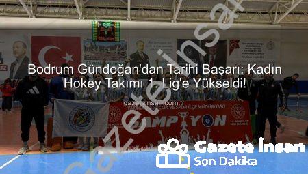 Bodrum Gündoğan’dan Tarihi Başarı: Kadın Hokey Takımı 1. Lig’e Yükseldi!