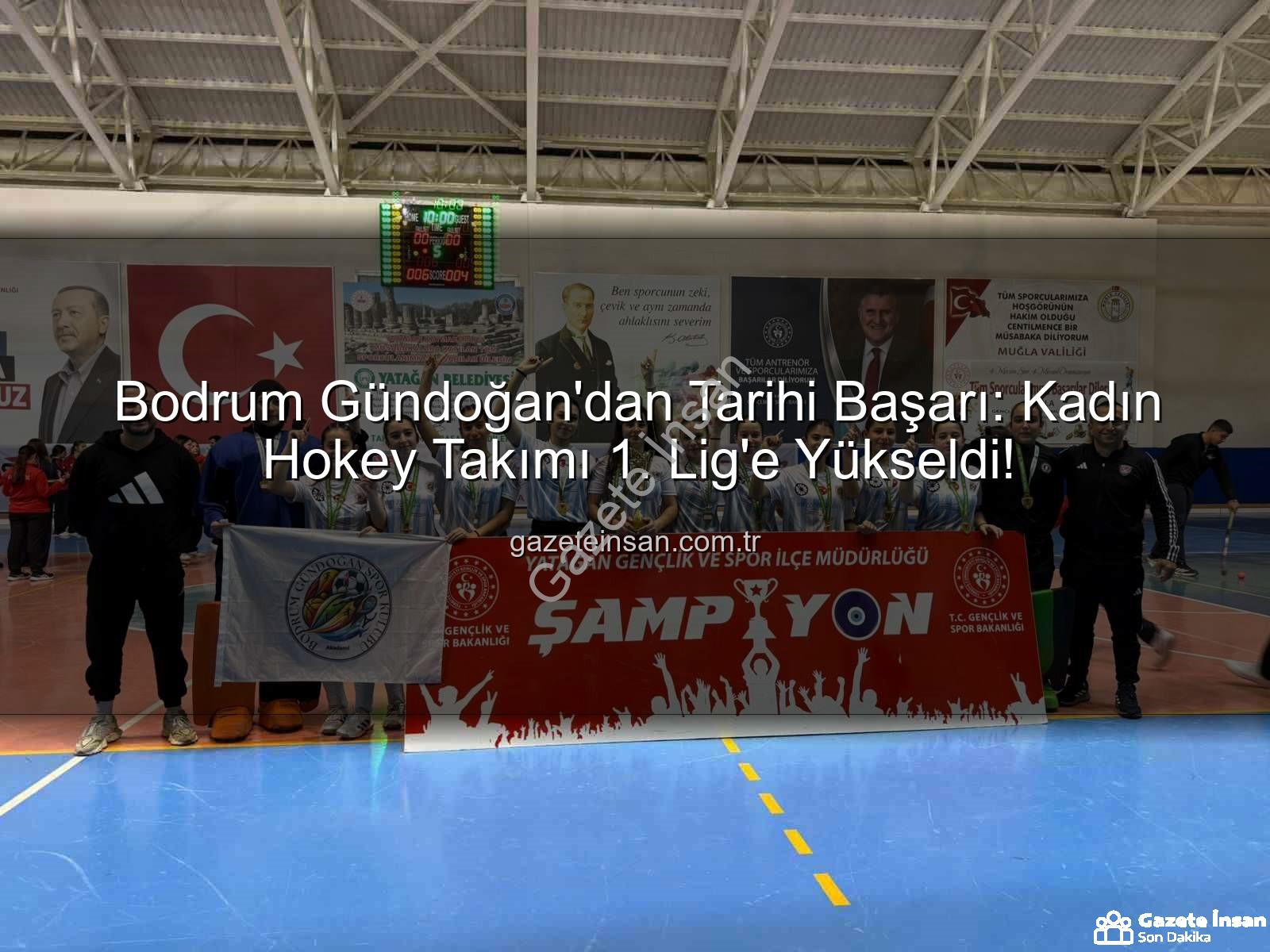 Bodrum Gündoğan Hokey - Bodrum Gündoğan'dan Tarihi Başarı: Kadın Hokey Takımı 1. Lig'e Yükseldi!