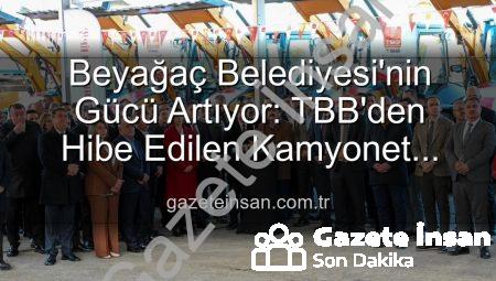 Beyağaç Belediyesi’nin Gücü Artıyor: TBB’den Hibe Edilen Kamyonet Filoya Katıldı