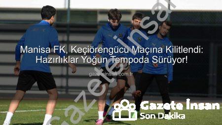 Manisa FK, Keçiörengücü Maçına Kilitlendi: Hazırlıklar Yoğun Tempoda Sürüyor!